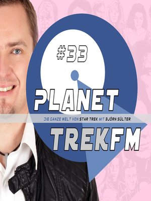 cover image of Planet Trek fm #33--Die ganze Welt von Star Trek